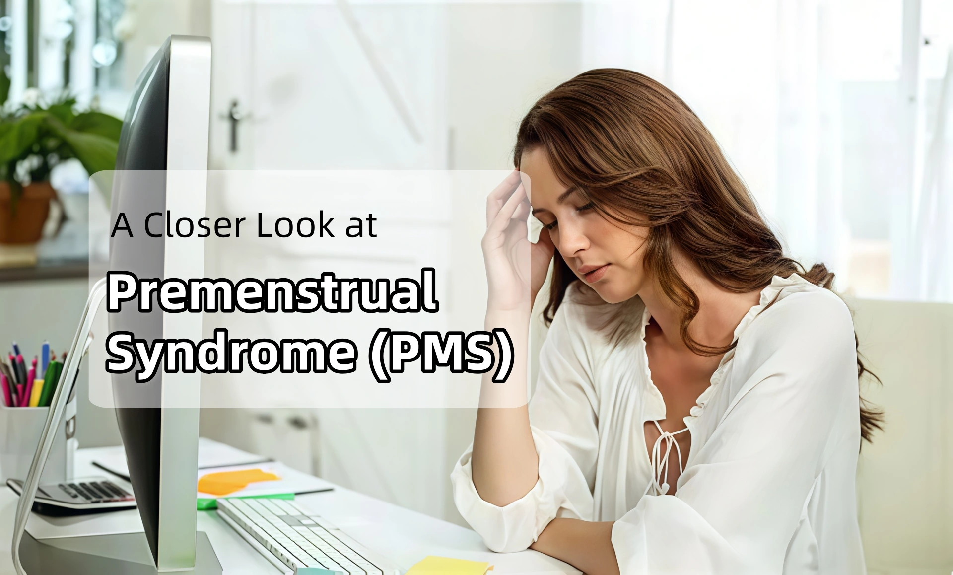A Closer Look at Premenstrual Syndrome (PMS)